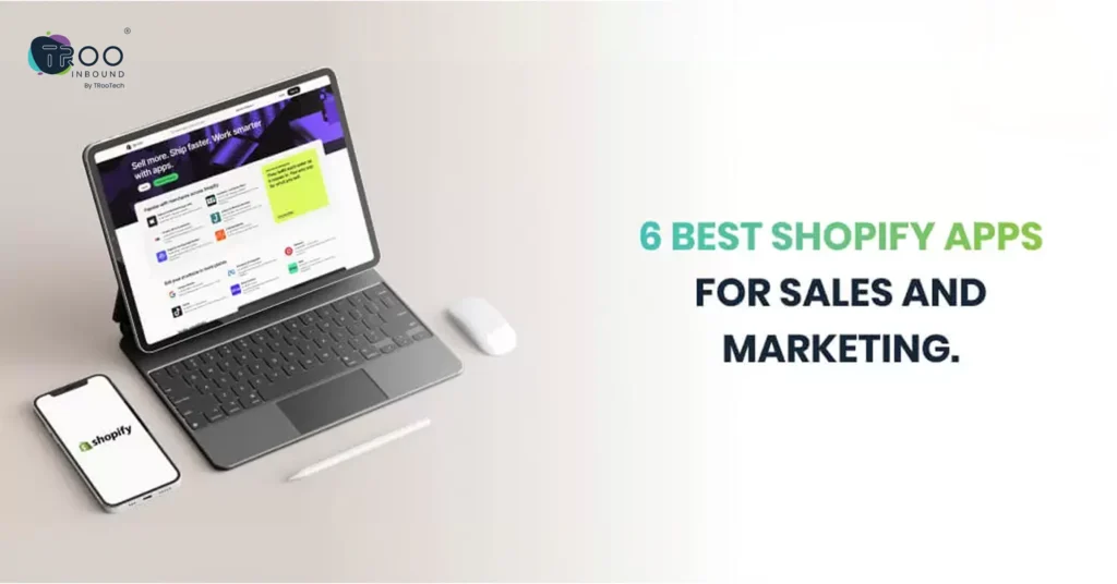 6 Best Shopify Apps for Sales and Marketing
