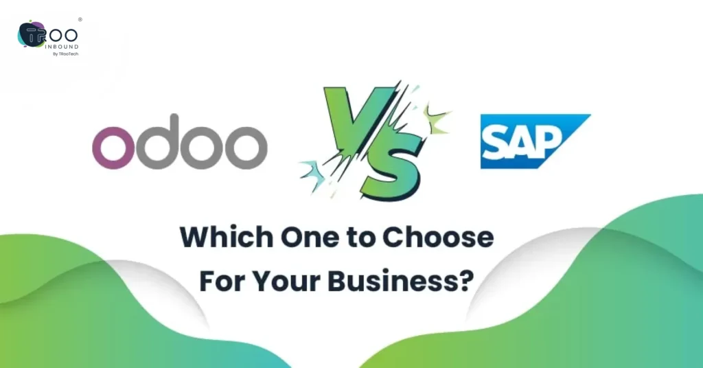 Odoo vs SAP – Which One to Choose For Your Business_