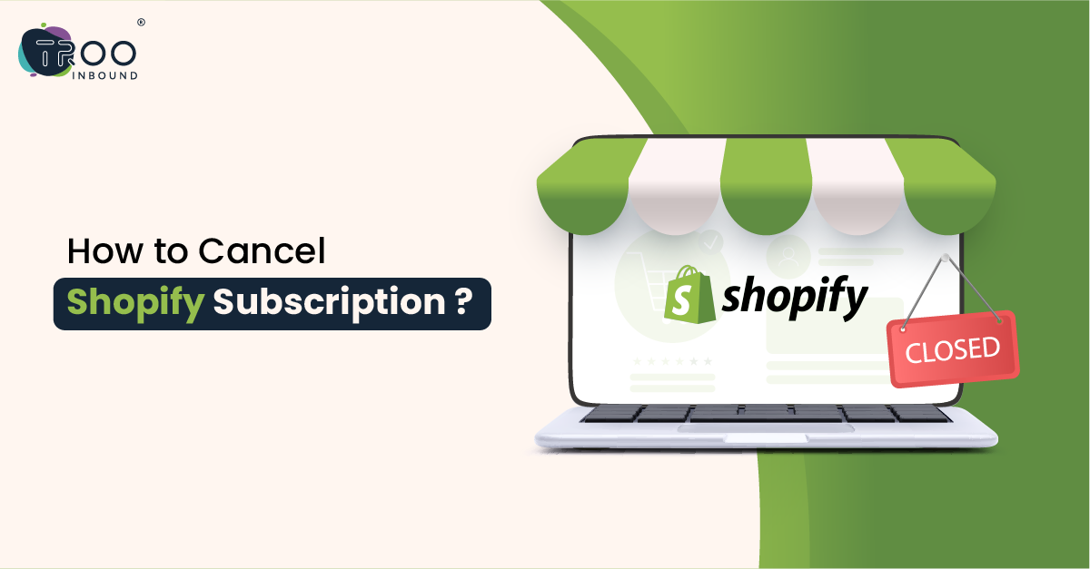 How to Cancel Shopify Subscription & Account In 6 Steps
