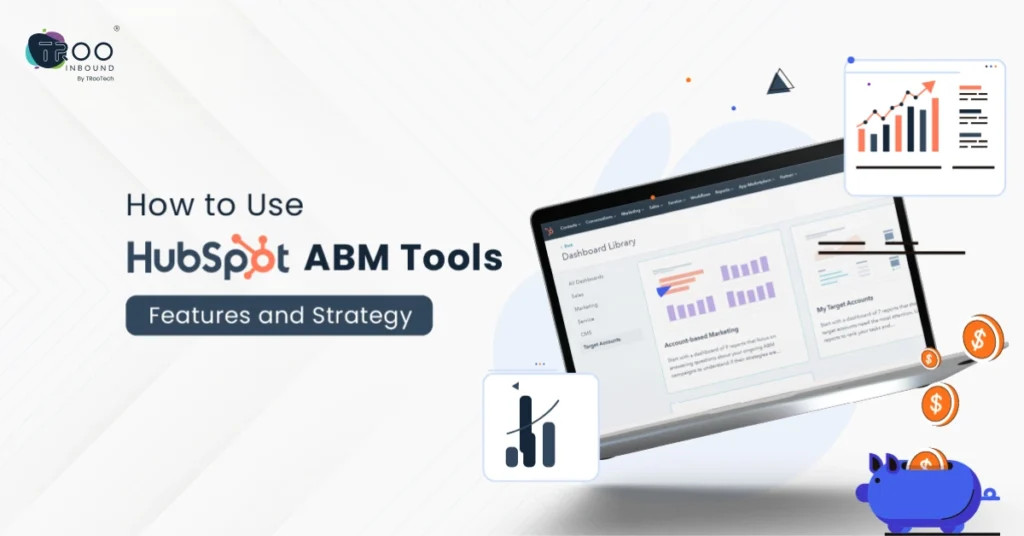 How To Use HubSpot ABM Tools_ Features And Strategy