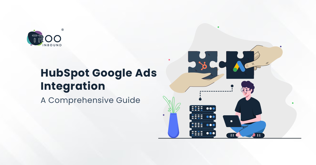 How To Set Up The HubSpot Google Ads Integration