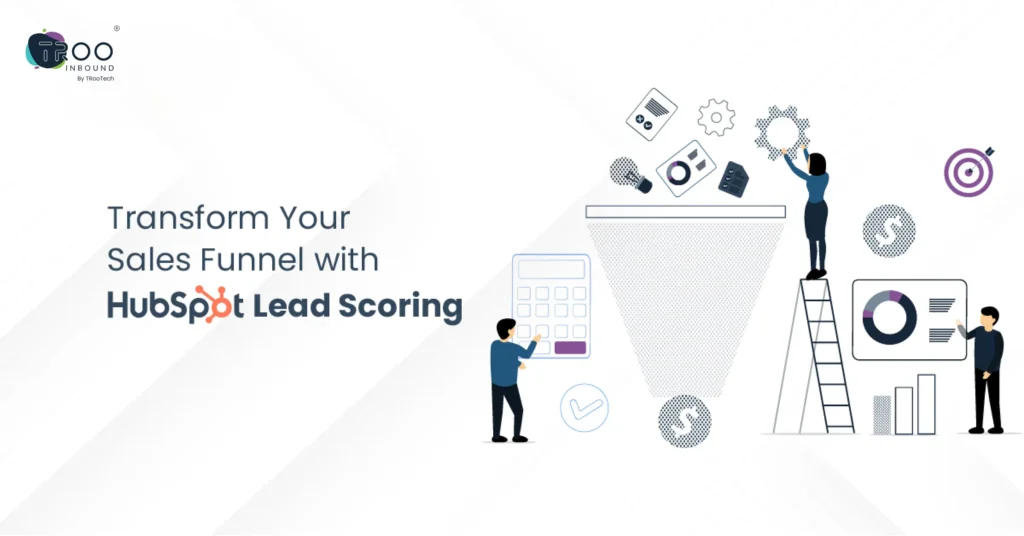 Transform Your Sales Funnel with HubSpot Lead Scoring