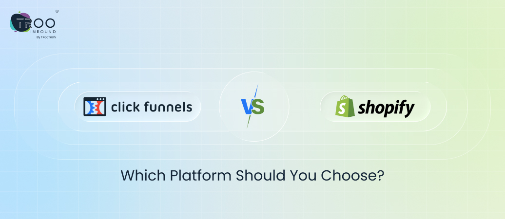 ClickFunnels vs Shopify – Which Platform Should You Choose