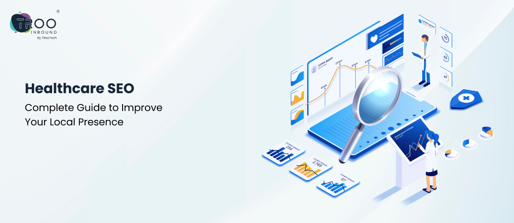 Healthcare SEO: Complete Guide to Improve Your Local Presence