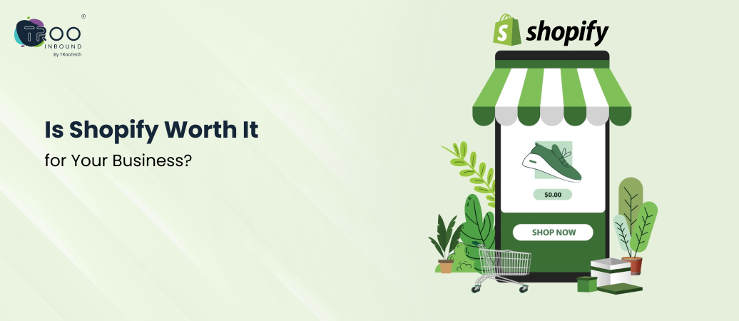 Is Shopify Worth It for Your Business?