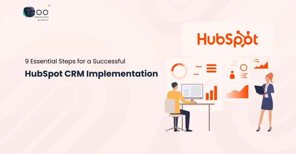 9 Essential Steps for a Successful HubSpot CRM Implementation_FT