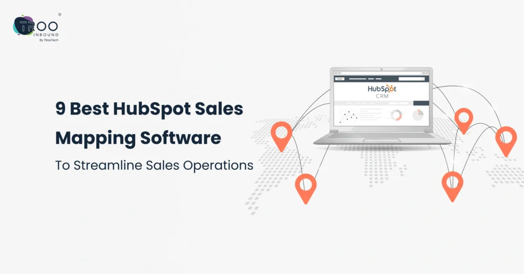 9 Best HubSpot Sales Mapping Software To Streamline Sales Operations_LT