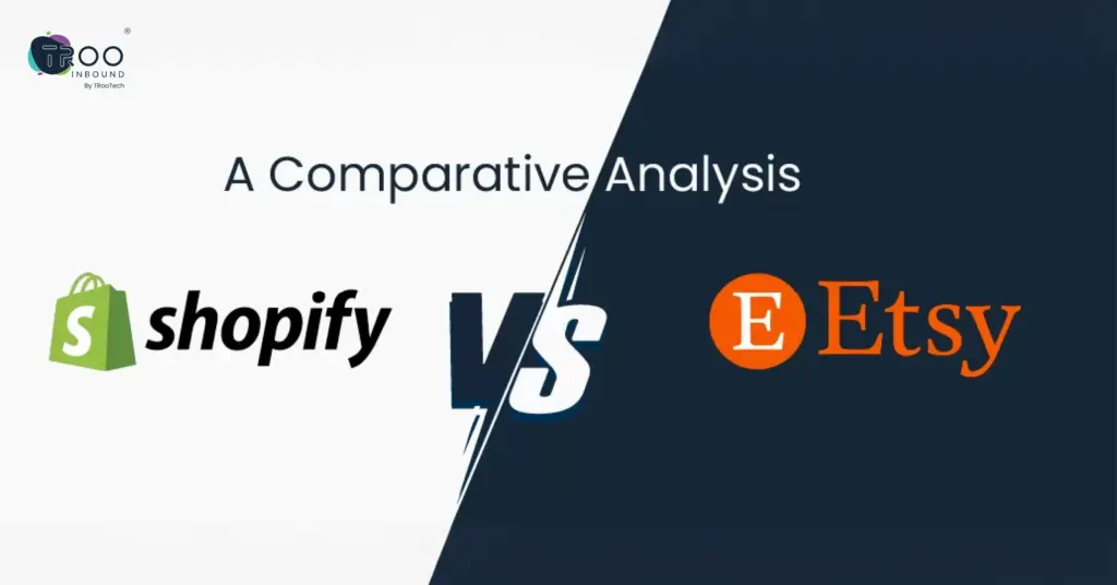 A Comparative Analysis_ Shopify vs Etsy, Which is Better_