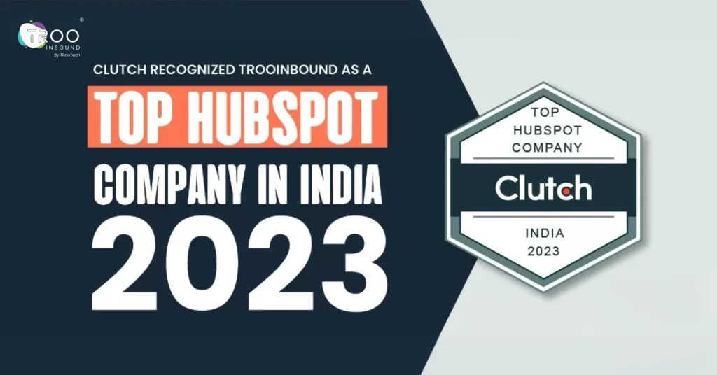Clutch Recognized TRooInbound as a Top HubSpot Company in India