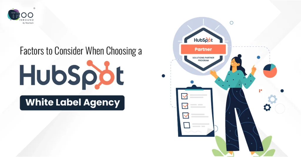 Factors to Consider When Choosing a HubSpot White Label Agency