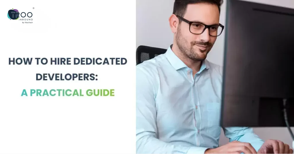 How To Hire Dedicated Developers_ A Practical Guide
