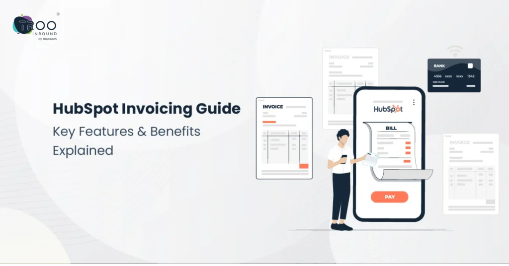 HubSpot Invoicing Guide_ Key Features & Benefits Explained