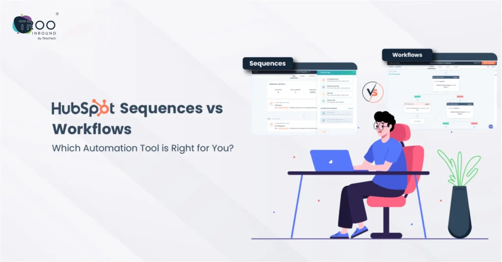 HubSpot Sequences vs Workflows_ Which Automation Tool is Right for You_