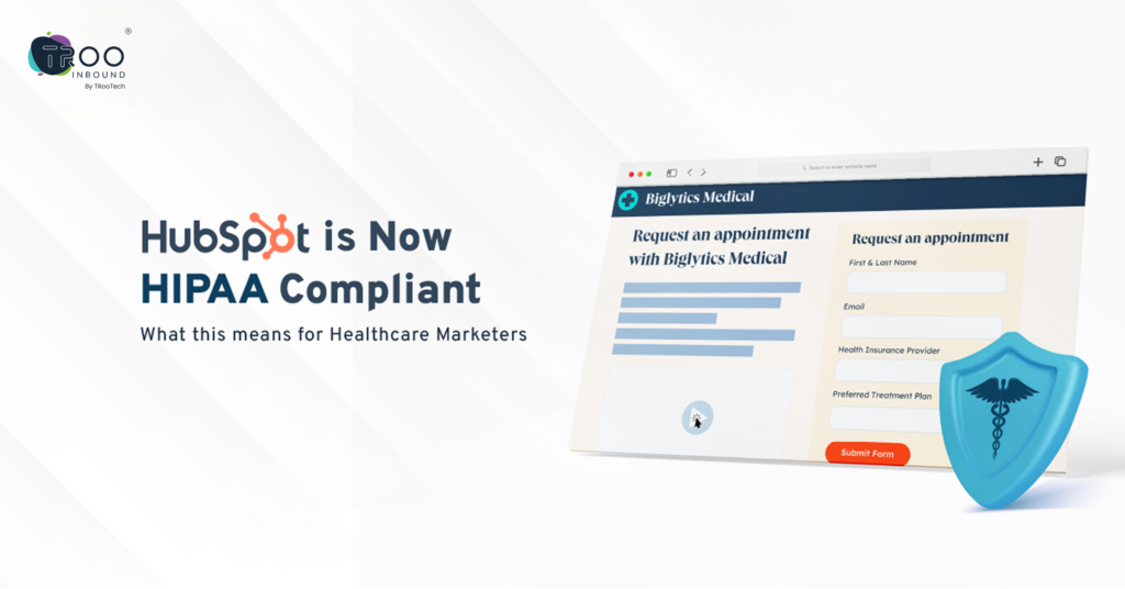 HubSpot is Now HIPAA Compliant What this means for Healthcare Marketers
