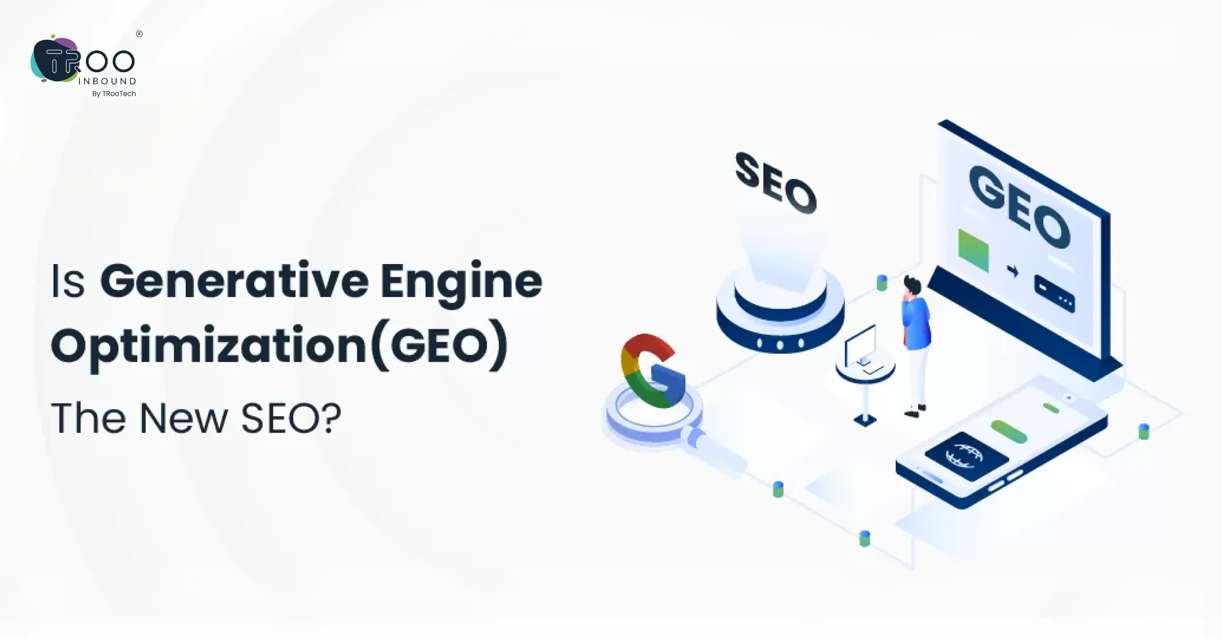Is Generative Engine Optimization (GEO) The New SEO_