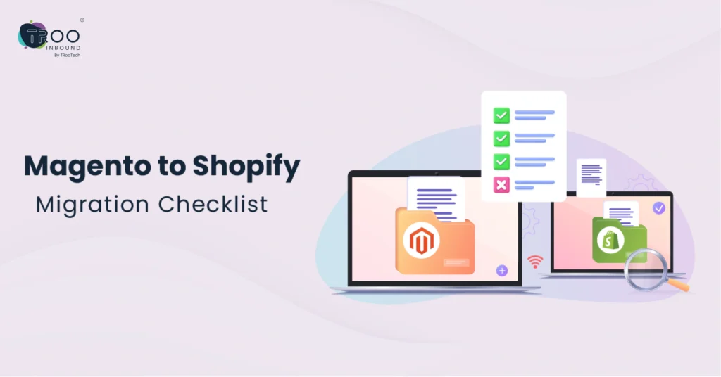 Magento to Shopify Migration Checklist – A Complete Guide