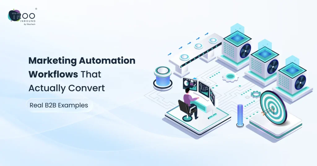 Marketing Automation Workflows That Actually Convert_ Real B2B Examples_FT