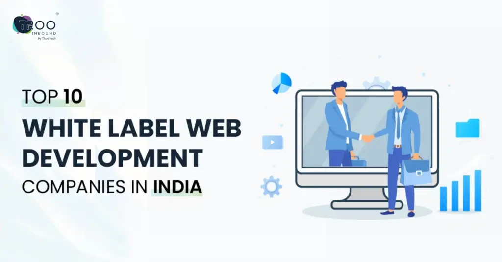 Top 10 White Label Web Development Companies in India
