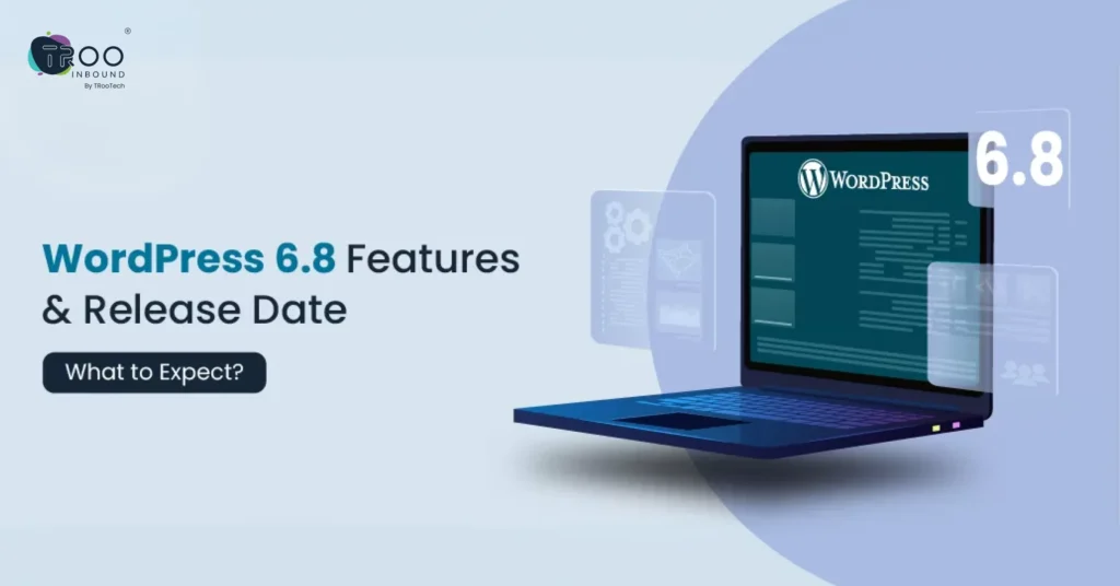 WordPress 6.8 Features & Release Date_ What to Expect_