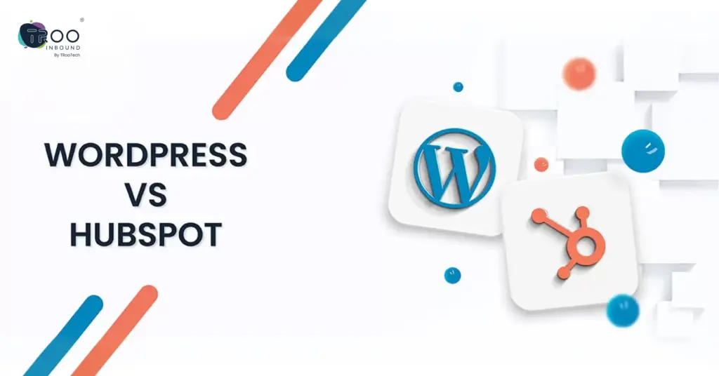 WordPress vs HubSpot – Which Is The Best Platform For Inbound Marketers_