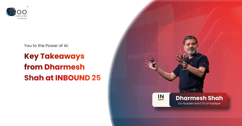 You to the Power of AI_ Key Takeaways from Dharmesh Shah at INBOUND 28_FT