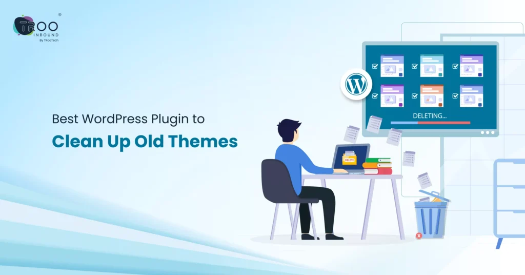 best-wordpress-plugin-to-clean-up-old-themes-6a14020e9364a