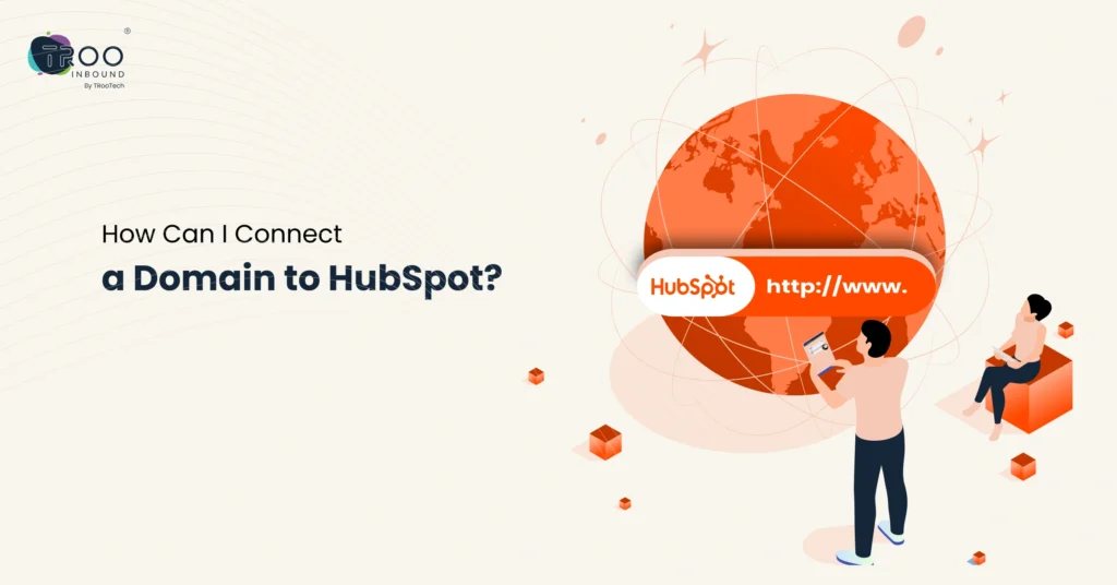how-can-i-connect-a-domain-to-hubspot-subscription-limits-setup-guide
