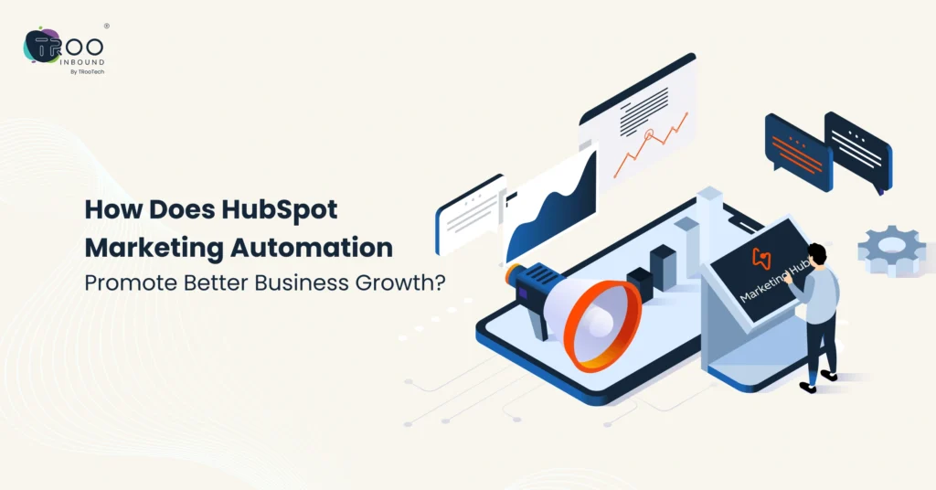 how-does-hubspot-marketing-automation-promote-better-business-growth