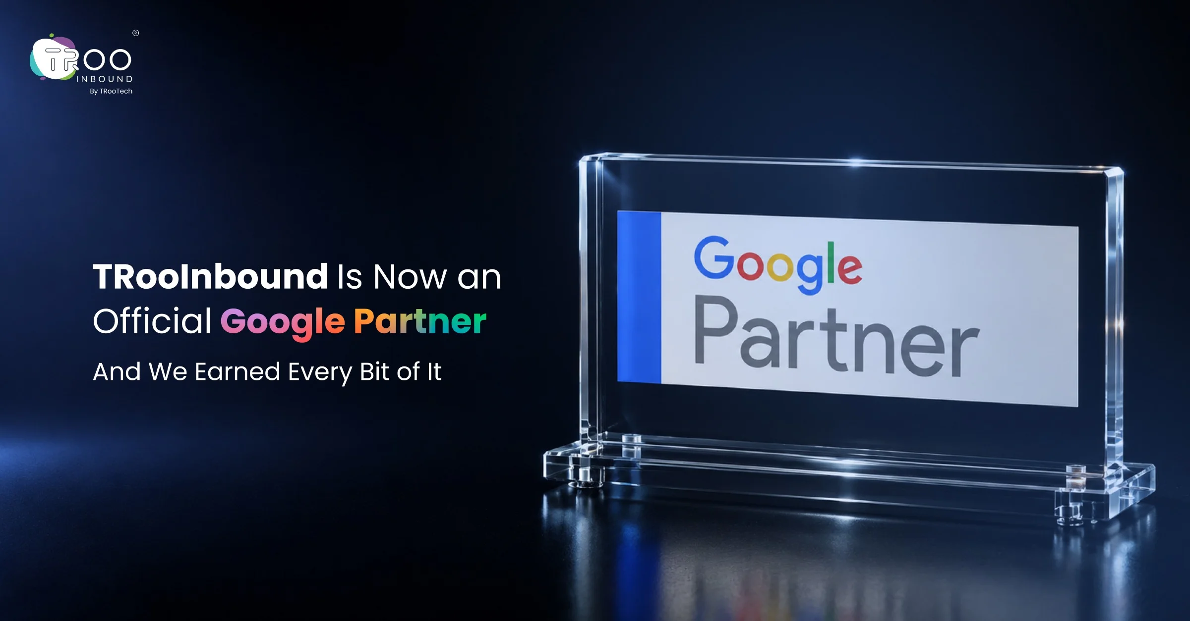 TRooInbound Is Now an Official Google Partner, And We Earned Every Bit of It - 3