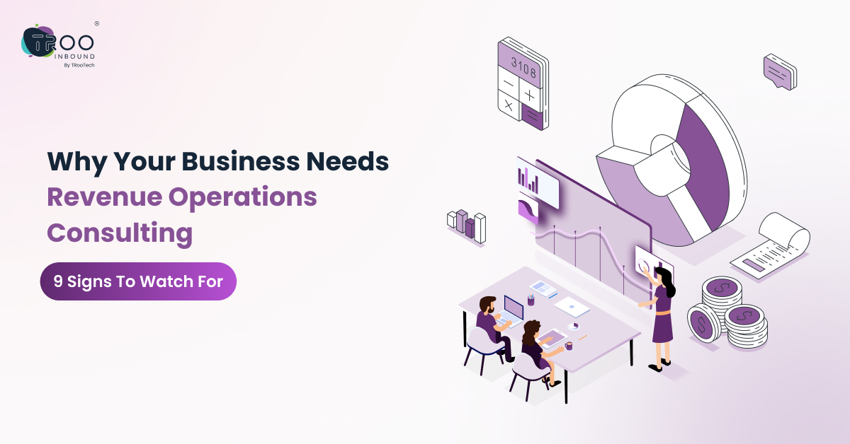 9 Signs Your Business Needs Revenue Operations Consulting